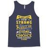 We Don't Know How Strong We Really Are Until Being Strong Is The Only Tank Top