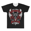 All Men are Created Equal but Only the Best are Born in October All Over Men's T-shirt