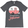 bitches with hitches T-Shirt