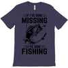 If I've Gone Missing Fishing T-Shirt