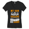 My Son Is Super Awesome His Daddy Women's V-Neck T-Shirt