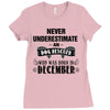 never underestimate an old man who was born in december Ladies Fitted T-Shirt