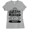 Queens Are Born In August Ladies Fitted T-Shirt