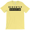 recently evicted T-Shirt