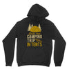 dude that camp trip in tents funny Hoodie