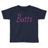 butts Toddler T-shirt