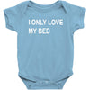 i only love my bed Baby Bodysuit