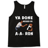 ya done messed up. Tank Top