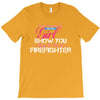 Move Over Boys Let This Girl Show You How To Be A Firefighter T-Shirt