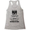 I'm Called Papi Because  I'm Way Too Cool To Be Called Grandfather Racerback Tank