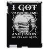99 problems   fishin' solves all of em iPad 3 and 4 Case
