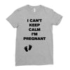 I Can't Keep Calm I'm Pregnant Ladies Fitted T-Shirt