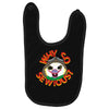 why so sewious Baby Bibs
