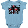 This Is My Hunting Shirt Baby Onesie