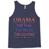 obama   the man   the myth   the legen Tank Top