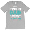 i'm a proud dad of a freaking awesome teacher. (yes she bought me this T-Shirt
