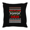 Santa Only Comes Once A Year Pop Pop Is Always Here To Cheer Throw Pillow