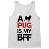 a pug is my bff Tank Top