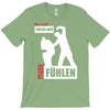 wer nicht h&ouml;ren will muss f&uuml;hlen T-Shirt