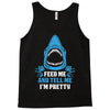 Feed Me And Tell Me I Am Pretty Tank Top