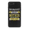 Nobody Is Perfect But If You Are A Mother You Are Pretty Damn Close iPhone 7 Plus Case