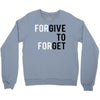 Forgive to Forget Crewneck Sweatshirt