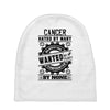 Cancer Hated By Many Wanted By Plenty Baby Beanies
