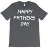 happy father&rsquo;s day 3 T-Shirt