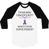 I Am Kicking Cancers Butt Whats Your Superpower? 3/4 Sleeve Shirt