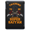 training to be the strongest super saiyan iPad Mini