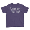 wake up and live Youth Tee
