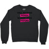 well behaved women seldom make history Crewneck Sweatshirt