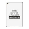 In My Defense I WAs Left Unsupervised iPad Mini 4