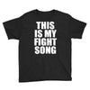 this is my fight song Youth Tee