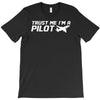 trust me, i'm a pilot   captain airplane flight crew plane airport tee T-Shirt