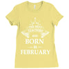 The best teachers are born in February Ladies Fitted T-Shirt