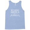 wearing heels is a workout Tank Top