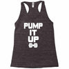 pump it up Racerback Tank
