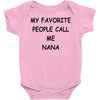 my favorite people call me nana Baby Onesie
