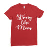 strong like mom Ladies Fitted T-Shirt