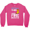 Forget Glass Slippers This Princess Wears Fire Boots Crewneck Sweatshirt