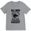 All Men Are Created Equal But Only The Best Are Born In August V-Neck Tee