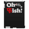 oh fish iPad 3 and 4 Case