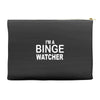 binge watcher Accessory Pouches