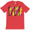 nomo fomo T-Shirt