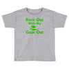 rock out with my guac out Toddler T-shirt