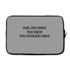 Fle, You Idiot Laptop sleeve