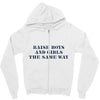 Raise Boys And Girls The Same Way Zipper Hoodie
