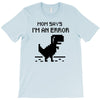 mom says T-Shirt