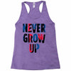 never grow up (2) Racerback Tank